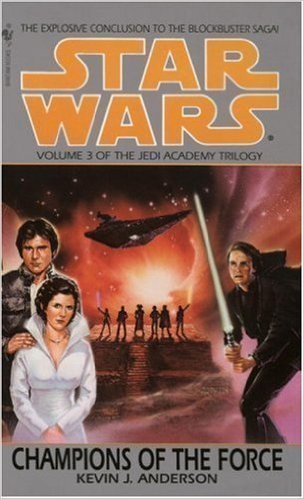 Star Wars: The Jedi Academy Trilogy - Champions of the Force - paperback (1994)